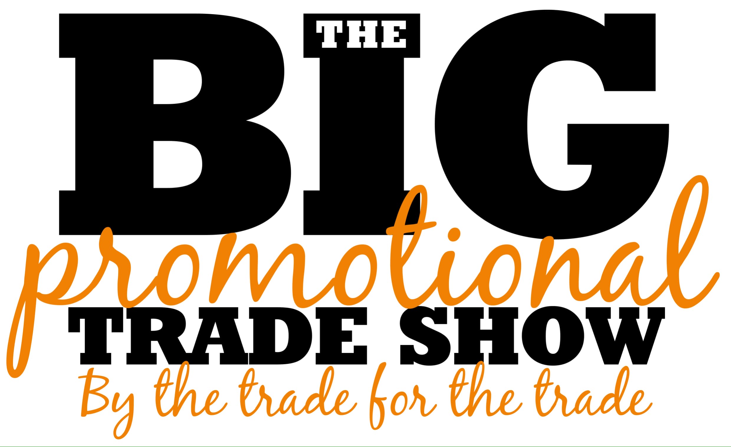 The BIG Promotional Trade Show Presents